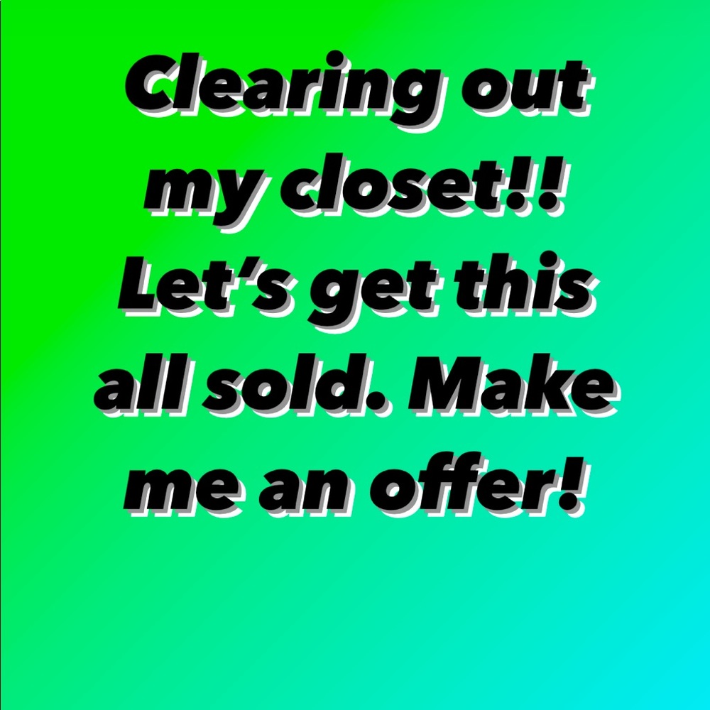 Make me offers on anything!